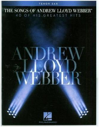 The Songs of Andrew Lloyd Webber, Tenor Sax The Songs of Andrew Lloyd Webber, Tenor Sax