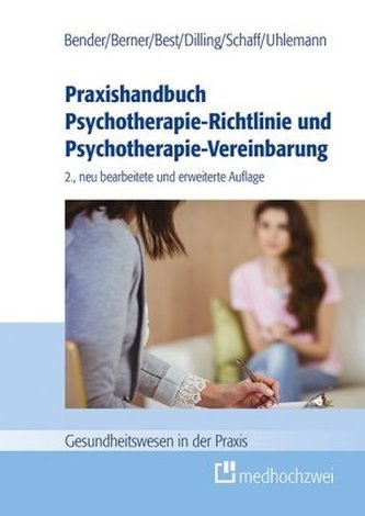 Praxishandbuch Psychotherapie-Richtlinie und Psychotherapie-Vereinbarung Praxishandbuch Psychotherapie-Richtlinie und Psychotherapie-Vereinbarung