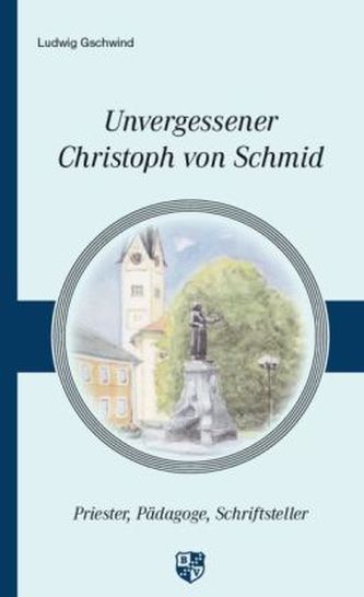 Unvergessener Christoph von Schmid Unvergessener Christoph von Schmid