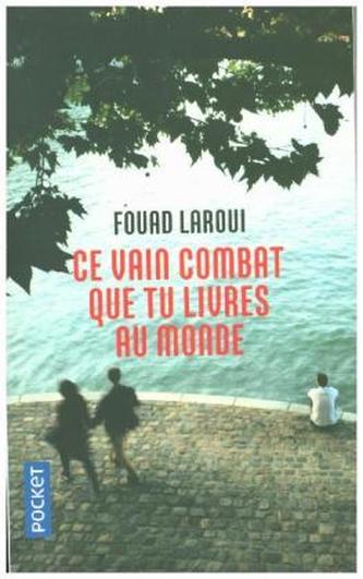 Ce vain combat que tu livres au monde