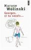 Georges, si tu savais...