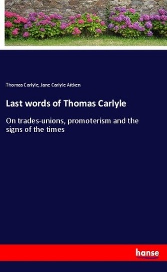 Last words of Thomas Carlyle