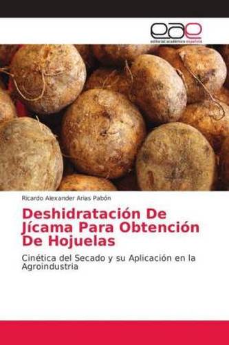 Deshidratación De Jícama Para Obtención De Hojuelas