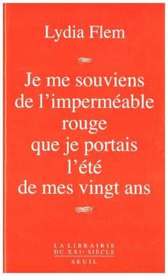 Je me souviens de l'imperméable rouge que je portais l'été de mes vingt ans