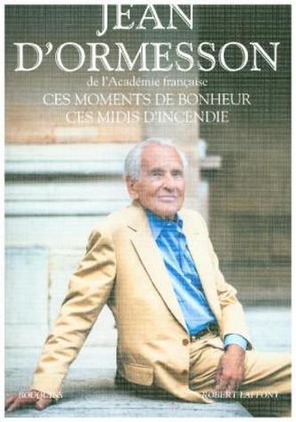 Ces moments de bonheur, ces midis d'incendie