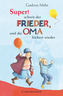 Super, schreit der Frieder, und die Oma kichert wieder