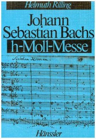 Johann Sebastian Bachs h-moll-Messe