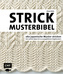 Die Strickmusterbibel - 260 japanische Muster stricken