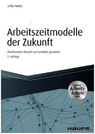 Arbeitszeitmodelle der Zukunft - inkl. Arbeitshilfen online Arbeitszeitmodelle der Zukunft - inkl. Arbeitshilfen online