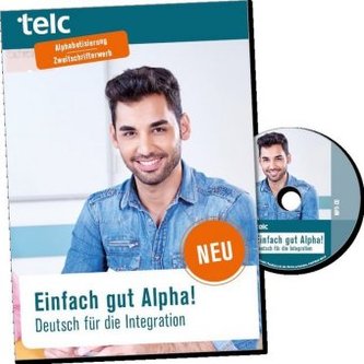 Einfach gut Alpha! Deutsch für die Integration, m. MP3-CD Einfach gut Alpha! Deutsch für die Integration, m. MP3-CD