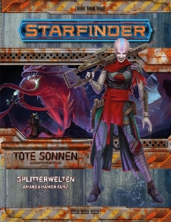 Starfinder Abenteuerpfad, Tote Sonnen - Splitterwelten. Tl.3