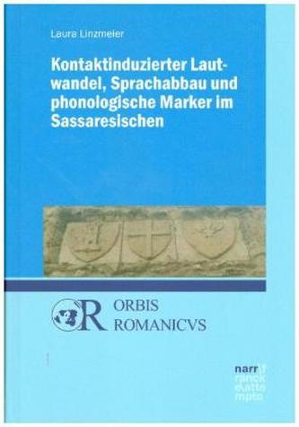Kontaktinduzierter Lautwandel, Sprachabbau und phonologische Marker im Sassaresischen Kontaktinduzierter Lautwandel, Sprachabbau und phonologische Marker im Sassaresischen