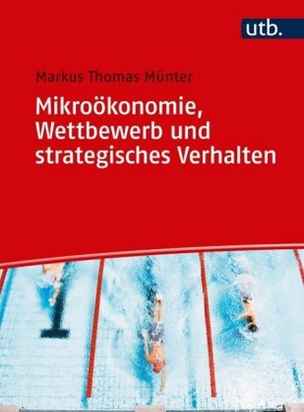 Mikroökonomie, Wettbewerb und strategisches Verhalten