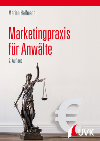 Marketingpraxis für Anwälte Marketingpraxis für Anwälte