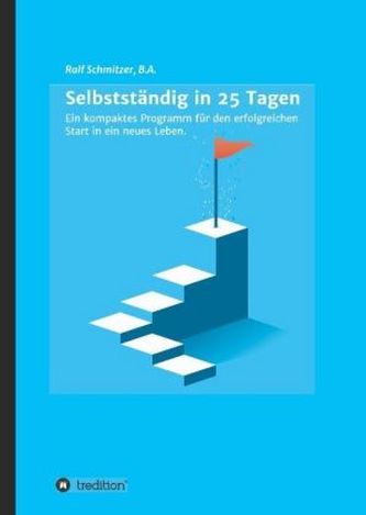 Selbstständig in 25 Tagen