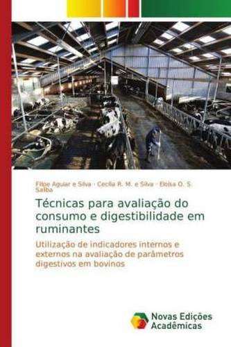 Técnicas para avaliação do consumo e digestibilidade em ruminantes