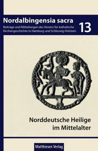 Zu den norddeutschen Heiligen im Mittelalter