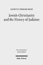 Jewish-Christianity and the History of Judaism