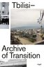 Tbilisi - Archive of Transition
