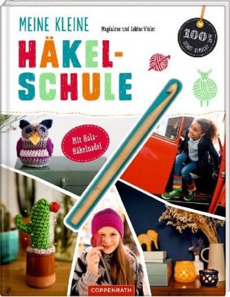 Meine kleine Häkelschule, m. Holz-Häkelnadel