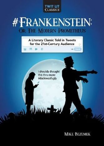 #Frankenstein; Or, The Modern Prometheus in Tweets