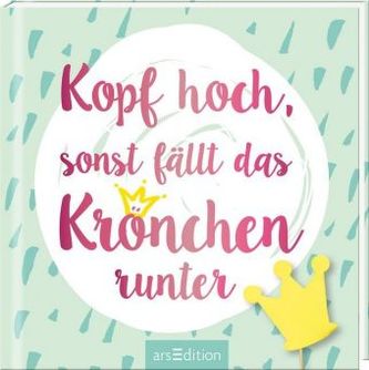 Kopf hoch, sonst fällt das Krönchen runter