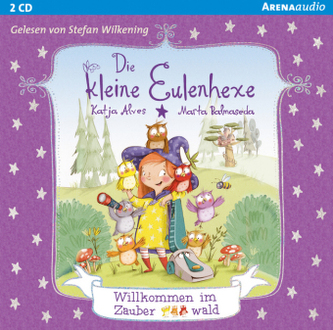 Die kleine Eulenhexe - Willkommen im Zauberwald, 1 Audio-CD Die kleine Eulenhexe - Willkommen im Zauberwald, 1 Audio-CD