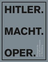 Hitler. Macht. Oper