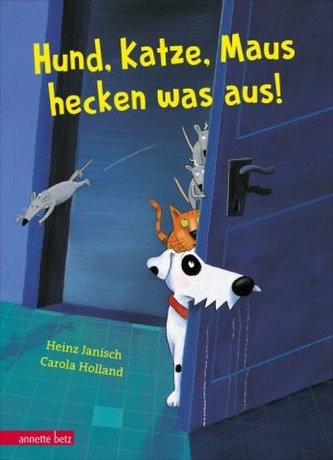 Hund, Katze, Maus hecken was aus! Hund, Katze, Maus hecken was aus!