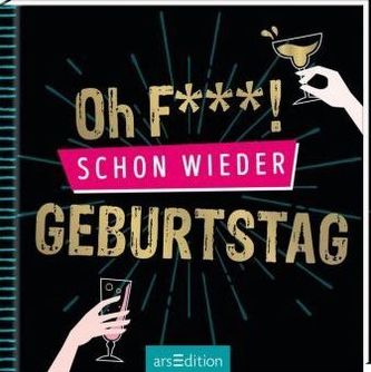 Oh F... ! Schon wieder Geburtstag