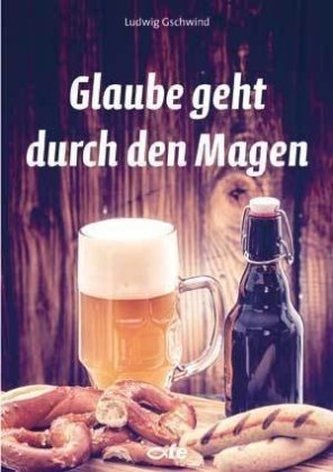 Glaube geht durch den Magen Glaube geht durch den Magen