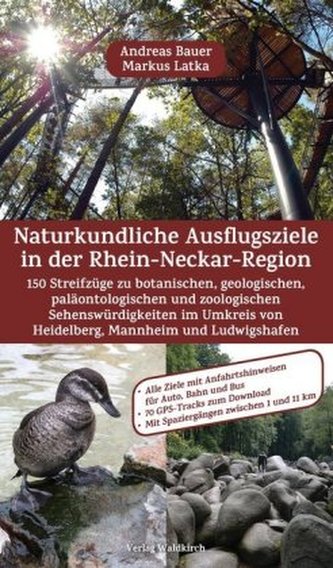 Naturkundliche Ausflugsziele in der Rhein-Neckar-Region Naturkundliche Ausflugsziele in der Rhein-Neckar-Region