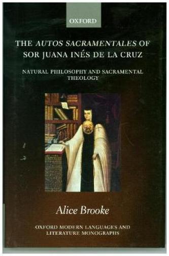 The autos sacramentales of Sor Juana Inés de la Cruz