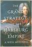 The Grand Strategy of the Habsburg Empire