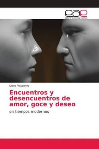 Encuentros y desencuentros de amor, goce y deseo