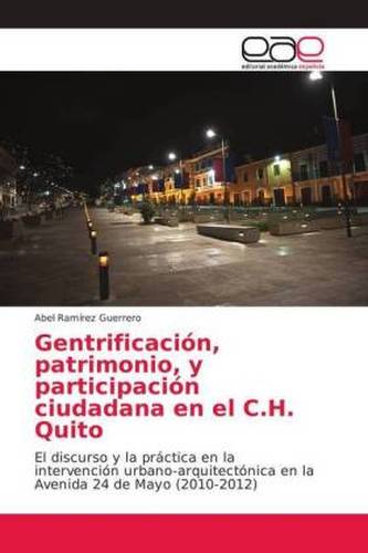 Gentrificación, patrimonio, y participación ciudadana en el C.H. Quito
