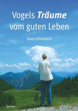 Vogels Träume vom guten Leben