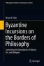 Byzantine Incursions on the Borders of Philosophy