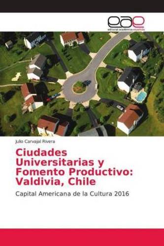 Ciudades Universitarias y Fomento Productivo: Valdivia, Chile