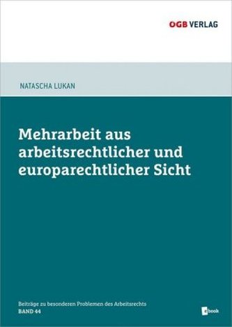 Mehrarbeit aus arbeitsrechtlicher und europarechtlicher Sicht