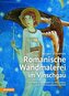 Romanische Wandmalerei im Vinschgau