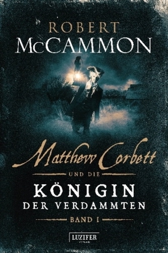 Matthew Corbett und die Königin der Verdammten. Bd.1 Matthew Corbett und die Königin der Verdammten. Bd.1