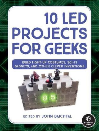 10 LED Projects for Geeks 10 LED Projects for Geeks
