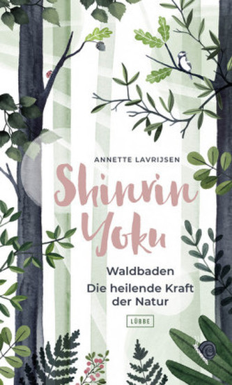 Shinrin Yoku - Waldbaden. Die heilende Kraft der Natur