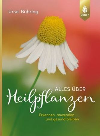 Alles über Heilpflanzen Alles über Heilpflanzen