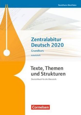 Zentralabitur Deutsch Nordrhein-Westfalen 2020 - Grundkurs