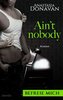Ain't nobody: Befreie mich