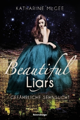 Beautiful Liars, Band 2: Gefährliche Sehnsucht