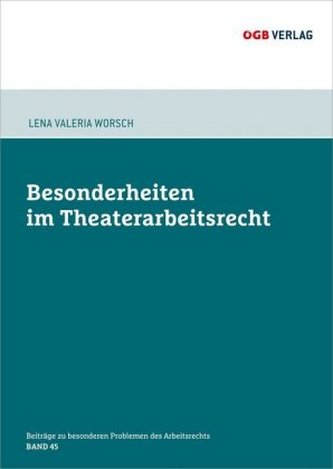 Besonderheiten im Theaterarbeitsrecht Besonderheiten im Theaterarbeitsrecht