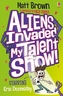Aliens Invaded My Talent Show